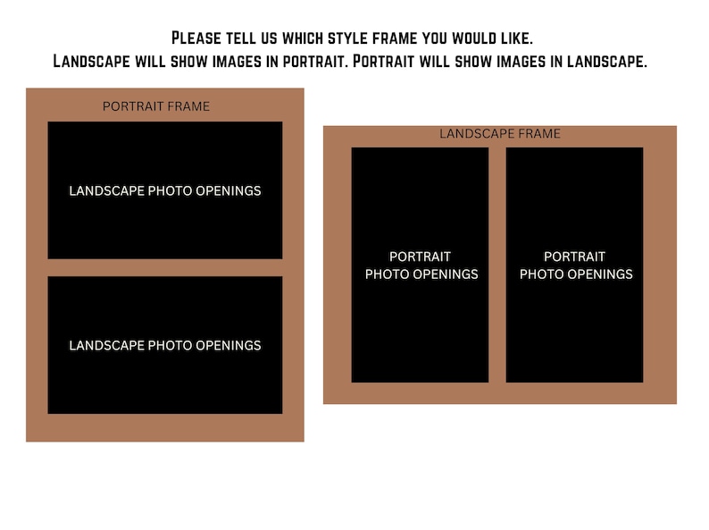 May include: Two different photo frame styles are shown. The first frame is a portrait frame with two landscape photo openings. The second frame is a landscape frame with two portrait photo openings.