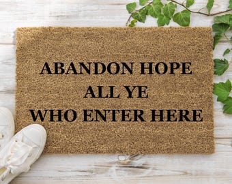 Abandon All Hope Doormat, Funny Gothic Doormat, Funny Dark Humor Welcome Mat, Custom Coir Doormat, Halloween Decor, Unique Housewarming Gift