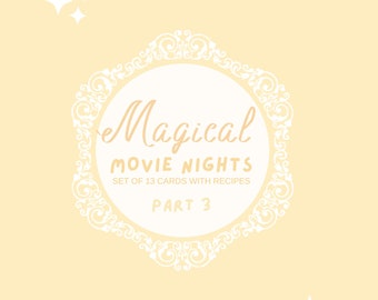 May include: A white ornate frame with the text "Magical Movie Nights" and "Set of 13 Cards with Recipes" and "Part 3" on a light yellow background with white stars.