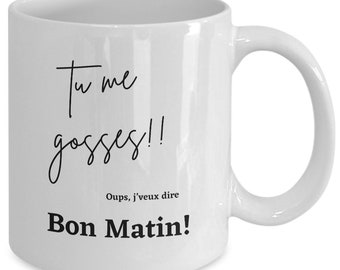 Tu me gosses! mug | tasse à café | tasse à café drôle | tasses à café, thé | tasse à café Québécois | cadeau maman | cadeau papa