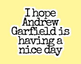 I Hope Andrew Garfield is Having a Nice Day sticker | Andrew Garfield sticker | Andrew Garfield No Way Home | No Way Home Spiderman