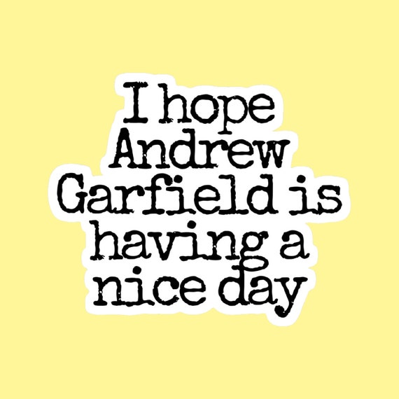 I Hope Andrew Garfield is Having a Nice Day sticker | Andrew Garfield sticker | Andrew Garfield No Way Home | No Way Home Spiderman