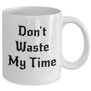 Don&#39;t Waste My Time mug! | Lady Dimitrescu inspired mug | Resident Evil Village inspired mug | Coffee mug video games | Tea mug |