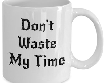 Don't Waste My Time mug! | Lady Dimitrescu inspired mug | Resident Evil Village inspired mug | Coffee mug video games | Tea mug |