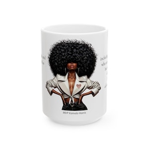 Empowering Black Woman Kamala Harris Quote Ceramic Mug, Gift for Activist, Feminist Coffee Cup, Political Statement Mug, Inspirational, 92%