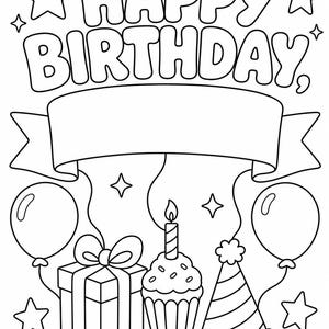 May include: A black and white coloring page featuring the text HAPPY BIRTHDAY at the top, a large blank banner in the center, and illustrations of a gift box with a bow, a cupcake with a lit candle, a party hat, and balloons with stars.