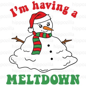 I'm Having a Meltdown Snowman - Instant Digital Download - svg, png, dxf und eps Dateien enthalten! Lustig, Winter, Weihnachten