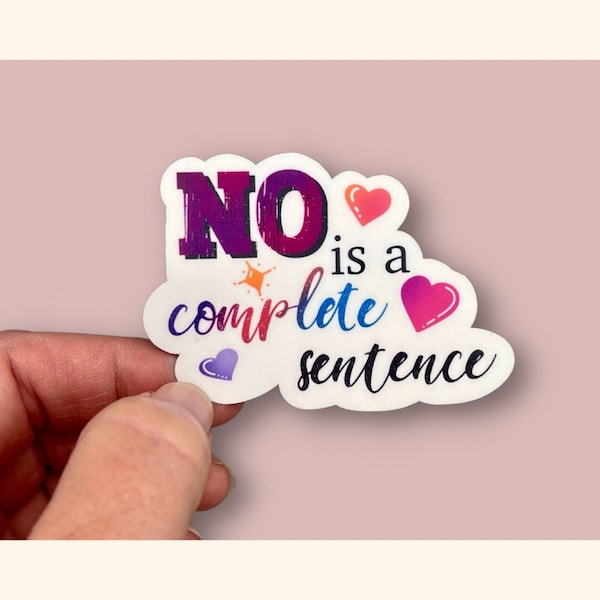 No Is A Complete Sentence Water Resistant Vinyl Sticker for Laptop, Water Bottle, Journal, Notebook, Planner, Stocking Stuffer Gift for Her