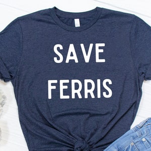 Save Ferris T-shirt / Vintage t-shirt / Ferris Bueller's Day Off / 80's movie shirt / retro shirt / Gift for him / Gift for her /