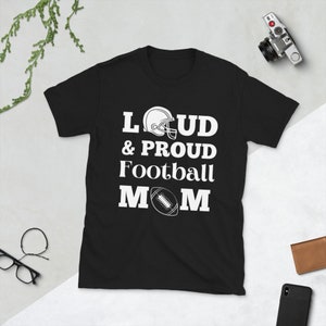 Loud And Proud Football Mom, Football Mom Shirt, Football Mom, Sports Mom, Gift for Mom, Cute Football Mom Shirt, Football Shirts, Fall Tee