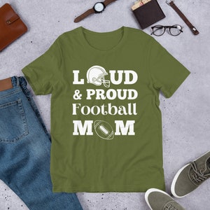 Loud And Proud Football Mom, Football Mom Shirt, Football Mom, Sports Mom, Gift for Mom, Cute Football Mom Shirt, Football Shirts, Fall Tee