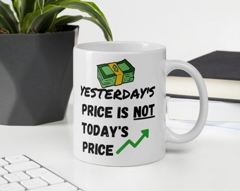 Yesterdays Price Is Not Today's Price, Entrepreneur, Hustler, Girl Boss, New Business Owner, Small Business Gift, Boss Babe, Small Biz Owner