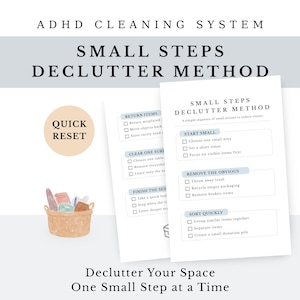 May include: A minimalist design featuring a decluttering guide with the text "Small Steps Declutter Method." The image includes a basket with items and the words "Quick Reset." The guide offers steps to reduce clutter.