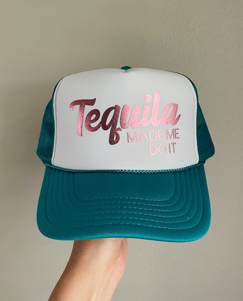 Tequila Made Me Do It Trucker Hat Teal & White Metallic Etsy