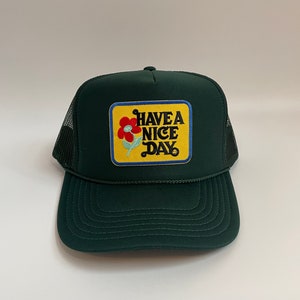 Have A Nice Day Trucker hat | FOREST GREEN | Patch Hat | Trendy Trucker hat | unisex snapback hat | summer hat | gift | Rope hat
