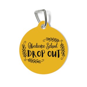 Funny Dog Tag: &quot;Obedience School Drop Out&quot; Pet ID Charm