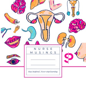 May include: A notebook with a white background and a pink border, featuring colourful illustrations of human anatomy. The cover includes the text "NURSE MUSINGS" and "Stay inspired. Never stop learning."