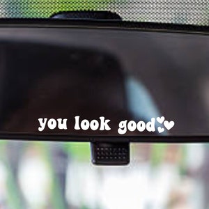 You Look Good Rearview Mirror Decal | Car Accessories | Car Mirror Decal | Car Decor Interior | Self Affirmation | Car Sticker | Girly Decal
