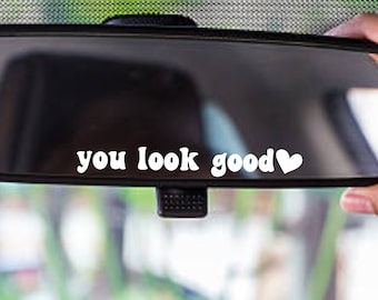 You Look Good | Car Mirror Decal | Rearview Mirror Decal | Positive Affirmation | Car Vinyl Decal | Tiny Flower Decal | Cute Mirror Sticker