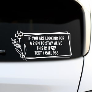 If You Are Looking For A Sign To Stay Alive This Is It Car Decal | 988 National Suicide Prevention | Mental Health Decal Sticker, 988 Decal