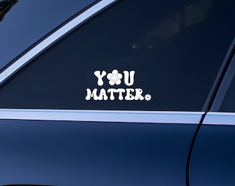 You Matter Car Decal | Mental Health Decal | Positive Affirmation Retro Car Decal | Spread Kindness | Mental Health Matters | Be Kind