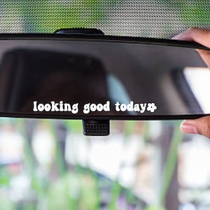 Looking Good Today Mirror Decal, You Look Good Rearview Mirror Decal, Mirror Decal Affirmation, Vinyl Mirror Decal Quotes, Car Accessories