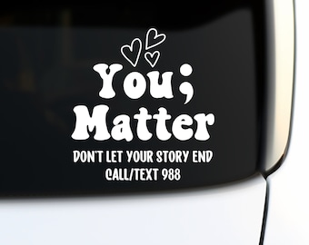You Matter, Mental Health Decal, 988 Decal, 988 Suicide and Crisis Lifeline Decal, Mental Health Awareness Sticker, Car Window Decal, Vinyl