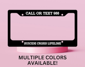 Mental Health License Plate Frame, 988 Suicide Crisis Lifeline Prevention License Plate Frame, Mental Health Car Accessories , Plate Holder