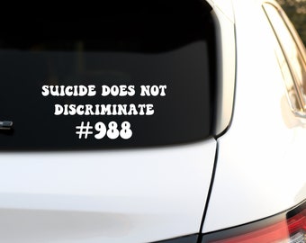 Suicide Does Not Discriminate Mental Health Car Decal, 988 Car Sticker, Suicide Awareness Decal, Suicide Prevention, #988 Bumper Sticker