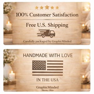 May include: Two wooden signs with text and graphics. The top sign reads "100% Customer Satisfaction" and "Free U.S. Shipping." The bottom sign says "Handmade with Love" and "In the USA." The signs are from GraphicMinded, Akron, Ohio.