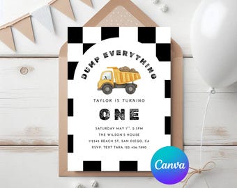 May include: A birthday invitation with a black and white chequered border. The invitation features a yellow dump truck illustration and the text "DUMP EVERYTHING". The text "Taylor is turning ONE" is also included, along with event details.