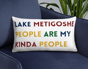 Lake Metigoshe People Are My Kinda People Throw Pillow - Lake House Cabin Decor - Lake Life Gifts