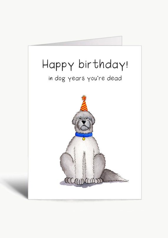 In Dog Years You're Dead Sad Dog / Birthday Card - Etsy
