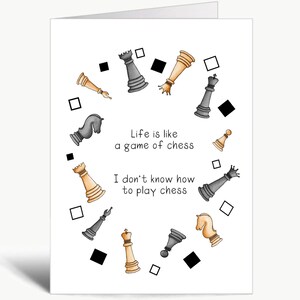 Life is like a game of chess I don't know how to play chess - Chess Game -  Posters and Art Prints