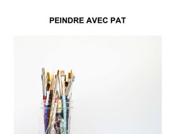 Peindre avec Pat Blanche - Leçon privée par correspondance - 1 Fichier PDF à télécharger