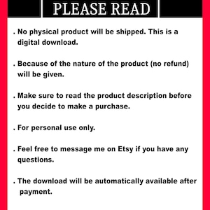 Op de afbeelding: Een witte tekstbox met zwarte tekst die de voorwaarden voor de aankoop van een digitale download beschrijft. De tekst luidt: "PLEASE READ - No physical product will be shipped. This is a digital download. Because of the nature of the product (no refund) will be given. Make sure to read the product description before you decide to make a purchase. For personal use only. Feel free to message me on Etsy if you have any questions. The download will be automatically available after payment."
