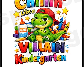 Kindergarten Dinosaur back to school Chillin Linke a Villain PNG Transfer DTF Design