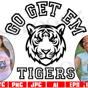 Go get em Tigers svg, Tigers svg, Tiger svg, Tigers png, Tiger png, sports statements svg, Tiger spiritwear, Cricut design svg, School logo
