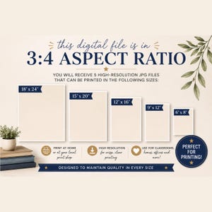 May include: A digital file information graphic with the text this digital file is in 3:4 ASPECT RATIO. It displays five rectangular placeholders labeled 18" x 24", 15" x 20", 12" x 16", 9" x 12", and 6" x 8" with icons for printing and resolution.