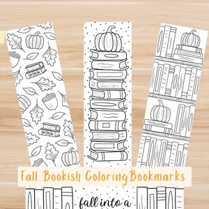 May include: Three printable coloring bookmarks featuring black and white line art designs of pumpkins, autumn leaves, and stacks of books. The text reads Fall Bookish Coloring Bookmarks and fall into a good book. These are digital designs.