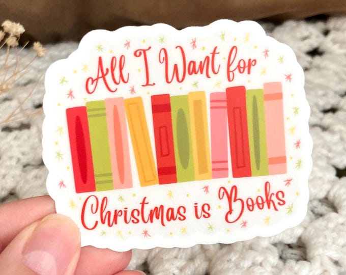 All I Want for Christmas is Books Sticker