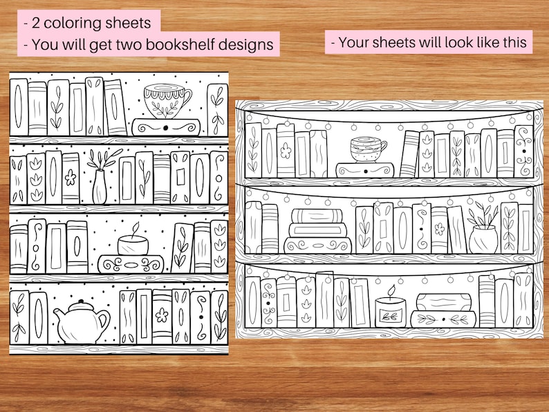 Peut inclure: Deux pages &agrave; colorier en noir et blanc repr&eacute;sentant une biblioth&egrave;que avec des livres, une th&eacute;i&egrave;re, une bougie, une tasse de th&eacute; et un vase avec des fleurs. Le texte "You will get two bookshelf designs" et "Your sheets will look like this" est inclus sur l'image.
