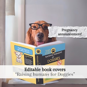 Digital Download | Raising Humans for Doggies | Pregnancy Announcement | Custom Book Cover for dogs | Editable digital download