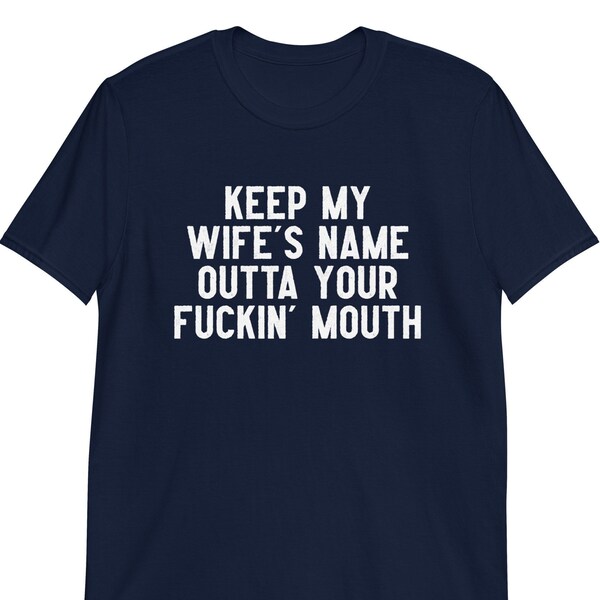 Keep My Wife Out Your Mouth Shirt Etsy