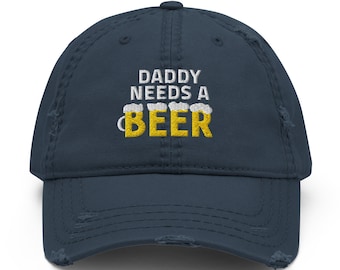Daddy Needs A Beer Hat, Beer Drinker Gift Hat, Beer Lover Hat, Funny Beer Hat, Funny Fathers Day Distressed Dad Hat
