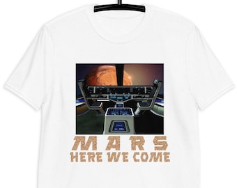 Mars Here We Come Colonize Gift T-Shirt