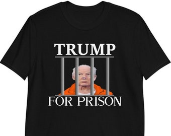Anti-Trump Shirt, Criminal Trump For Prison, Lock Him Up Shirt, Traitor Trump, Political Humor, Anti Republican Shirt, Liberal Gift T-Shirt