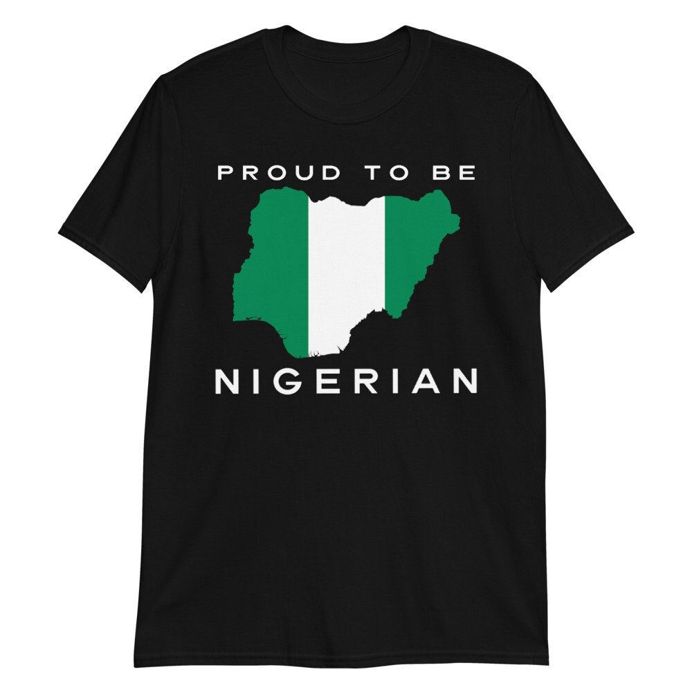 Nigeria Flag Proud To Be Nigerian TShirt Etsy