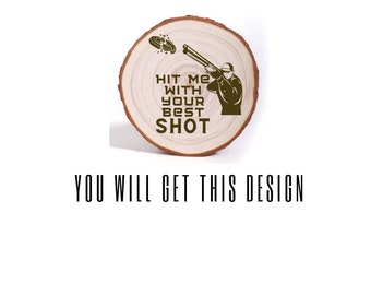 Hit Me With Your Best SHOT Wood Ornament Laser Engraved Clay Skeet Trap Shooting, Gift Ornament