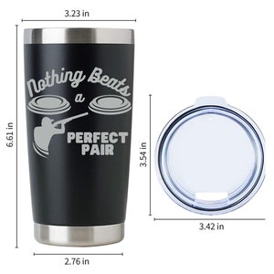 Tumbler Nothing Beats a Perfect PAIR  Insulated  20 oz  Travel Mug  Custom-made Trap, Clay, Skeet shooting